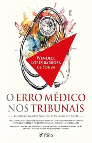 O Erro Médico nos Tribunais – Wendell Lopes Barbosa de Souza