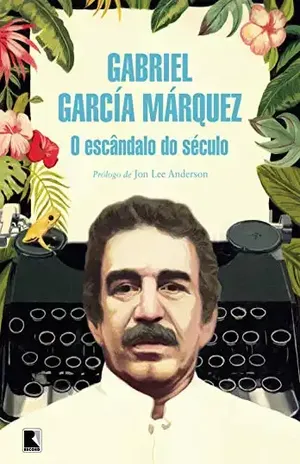 O escândalo do século – Gabriel García Márquez