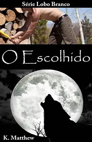 O Escolhido - K. Matthew