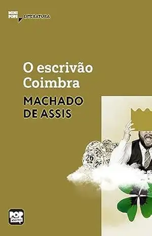 O escrivão Coimbra: Literatura (MiniPops) – Machado de Assis