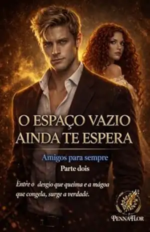 O espaço vazio ainda te espera: Amigos para sempre – Penna  Flor