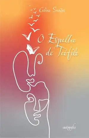 O Espelho de Teófilo – Celino Santos