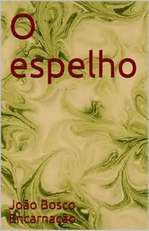 O espelho – João Bosco Encarnação