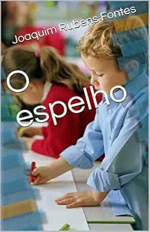 O espelho – Joaquim Rubens Fontes