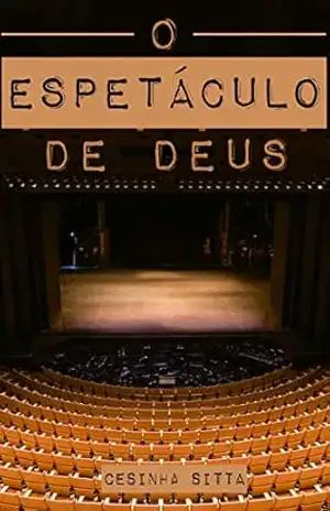 O Espetáculo de Deus - Cesinha Sitta