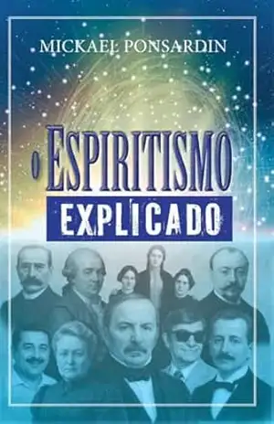 O Espiritismo explicado – Mickael Ponsardin