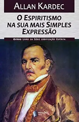 O Espiritismo na sua mais simples expressão (Codificação Espírita Livro 8) – Allan Kardec