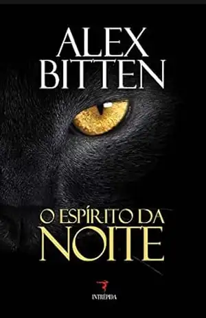 O Espírito da Noite: O futuro do Império do Brasil nas mãos de um jovem Oficial – Alex Bitten