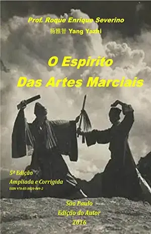 O Espírito das Artes Marciais - Roque Severino