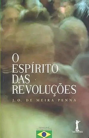 O Espírito das Revoluções - J. O. de Meira Penna