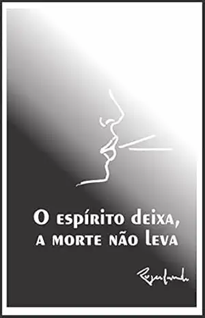 O espirito deixa, a morte não leva – Rogerlando Cavalcante