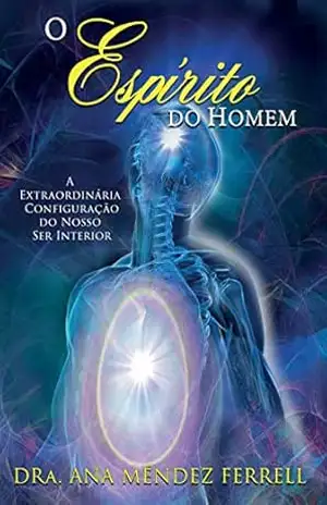 O Espírito do Homem – Ana Méndez Ferrell