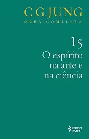 O Espírito na arte e na ciência (Obras completas de Carl Gustav Jung) - C. G. Jung