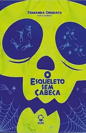 O esqueleto sem cabeça: Edição acessível com descrição de imagens (Coleção Fernanda Emediato Livro 2) – Fernanda Emediato