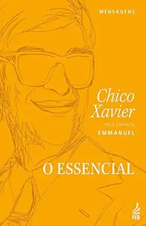 O essencial (CEU) (Coleção Chico/CEU) – Francisco Cândido Xavier