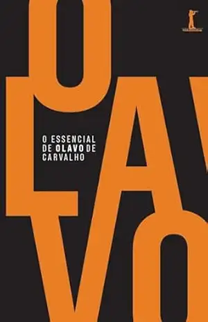 O Essencial de Olavo de Carvalho – Olavo de Carvalho