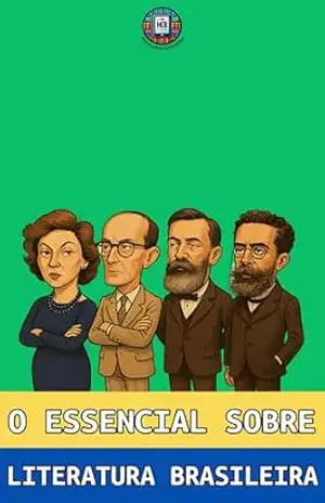 O Essencial sobre Literatura Brasileira: Guia Completo para ENEM e Vestibulares (O essencial para vestibulares) – Henderson Bariani