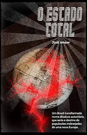 O ESTADO TOTAL: Um Brasil se transformando numa ditadura autoritária, que seria o destino de populações indesejadas de uma nova Europa. - José Waeny
