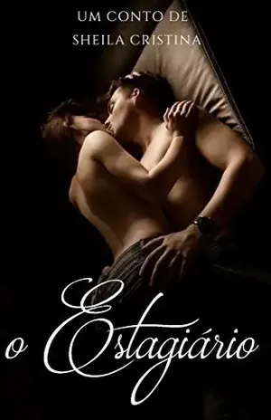 O estagiário - Sheila Cristina