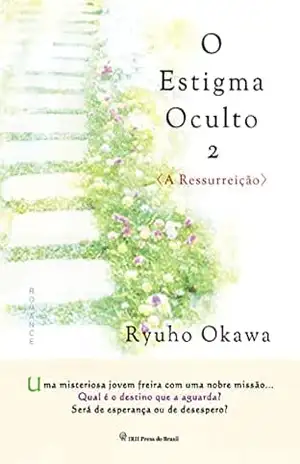 O Estigma Oculto 2: A Ressurreição – Ryuho Okawa