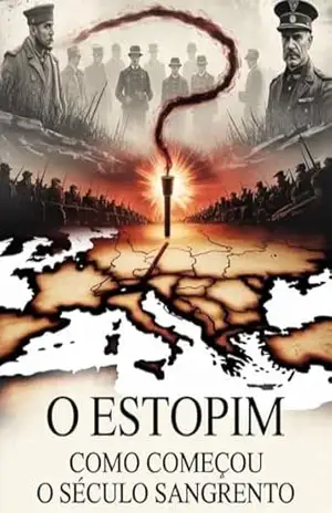 O Estopim: A Historia de Como Começou o Século Sangrento – Leonardo  Matos