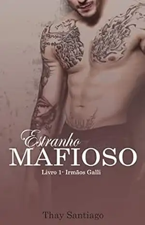 O Estranho Mafioso: Livro 1 – Thay Santiago