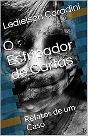 O Estripador de Cartas: Relatos de um Caso – Ledielson Coradini