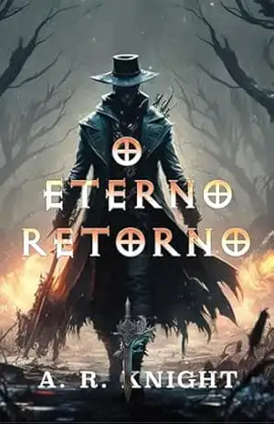 O Eterno Retorno (A Trilogia Riven Livro 2) – A.R. Knight