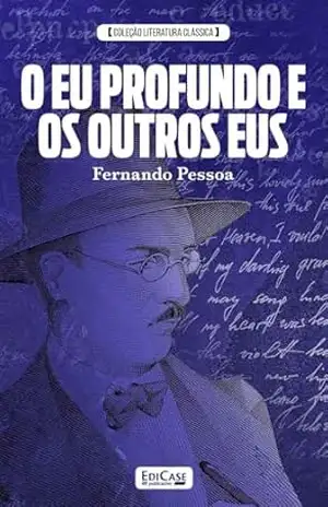 O Eu profundo e os outros Eus – Fernando Pessoa – EdiCase Digital