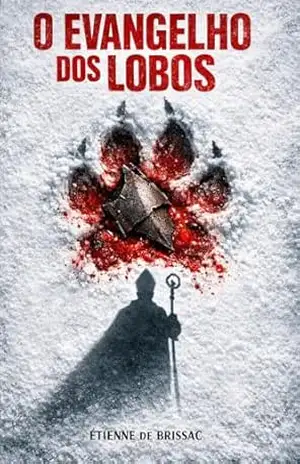 O Evangelho dos Lobos.: Um Thriller Histórico em Gévaudan – David  Lima