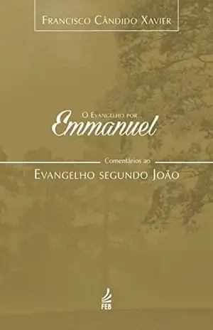 O evangelho por Emmanuel – João – Francisco Cândido Xavier