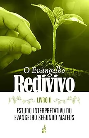 O evangelho redivivo – Livro II - Marta Antunes de Oliveira de Moura (Organizadora)