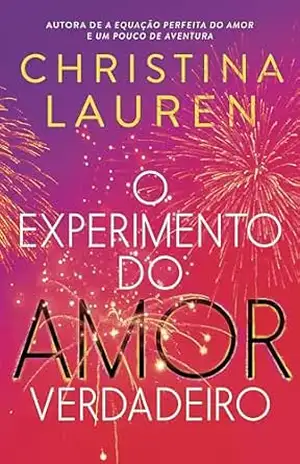 O experimento do amor verdadeiro – Christina Lauren