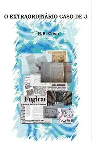 O extraordinário caso de J. – R.B. Côvo