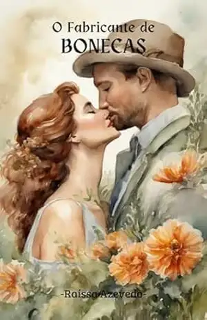 O Fabricante de Bonecas: Um Romance Contemporâneo de Perda, Obsessão e Amor Inesperado – Raíssa Azevedo