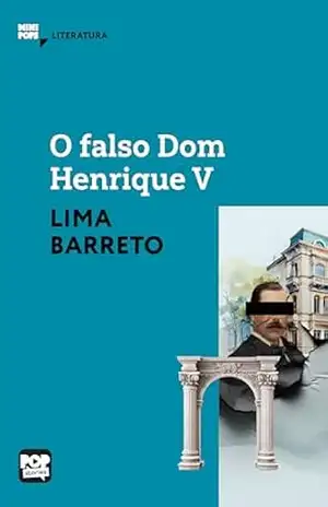 O falso Dom Henrique V: Episódio da história da Bruzundanga: Literatura (MiniPops) – Lima Barreto