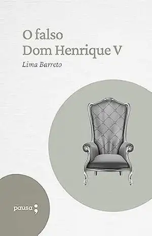 O Falso Dom Henrique V – Lima Barreto