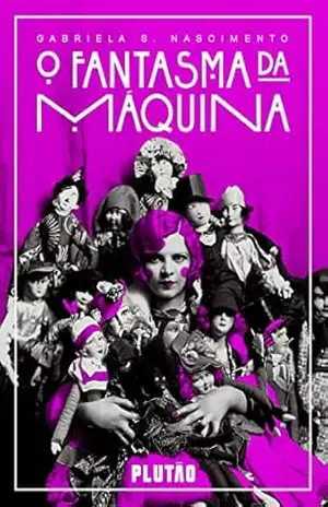 O fantasma da máquina – Gabriela S. Nascimento