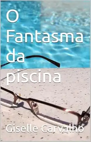 O Fantasma da piscina – Giselle Carvalho