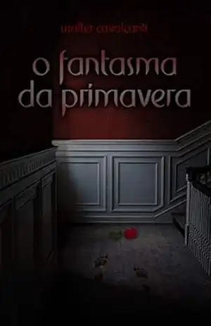 O FANTASMA DA PRIMAVERA – Walter Cavalcanti