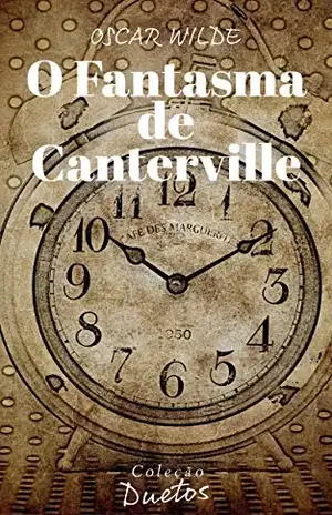O Fantasma de Canterville (Coleção Duetos) – Oscar Wilde O Fantasma de Canterville (Coleção Duetos) – Oscar Wilde