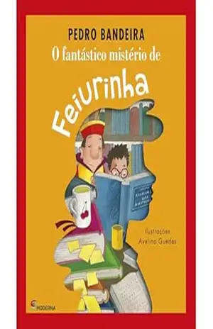 O fantástico mistério de Feiurinha (Série Roda de histórias) – Pedro Bandeira