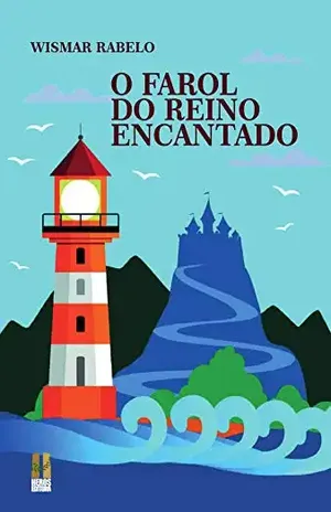 O Farol do Reino Encantado – Wismar Rabelo
