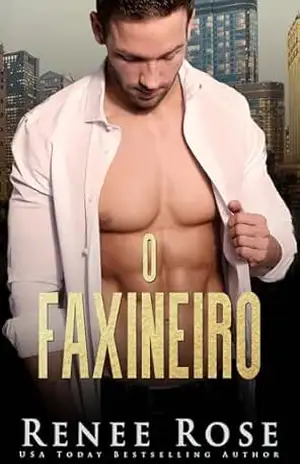 O Faxineiro (Série A Bratva de Chicago Livro 9) – Renee Rose