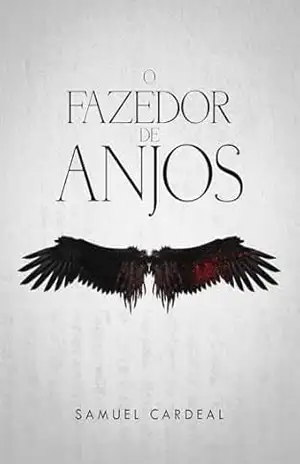 O Fazedor de Anjos – Samuel Cardeal