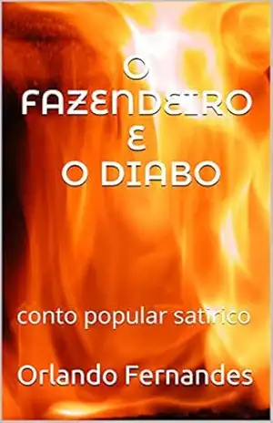 O FAZENDEIRO E O DIABO: conto popular satirico – Orlando Fernandes