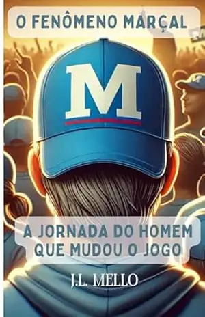 O Fenômeno Marçal: A Jornada do Homem que Mudou o Jogo – Jimmy  Mello
