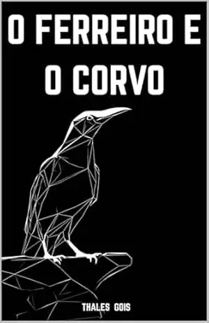 O Ferreiro e o Corvo – Thales Gois