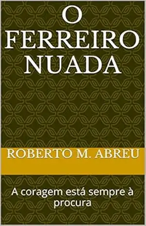 O Ferreiro Nuada: A coragem está sempre à procura – Roberto M. Abreu