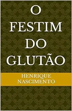 O Festim do glutão - Henrique Nascimento